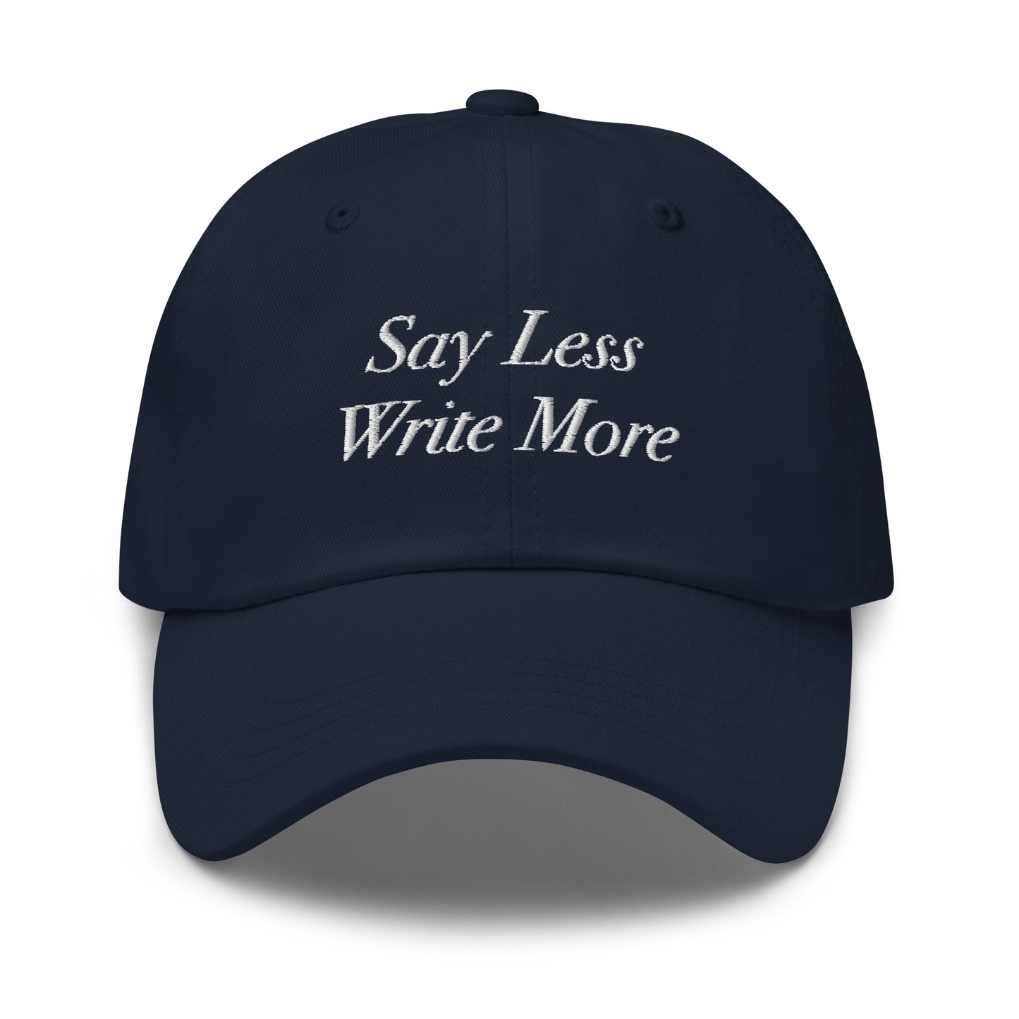Say Less Write More Ball Cap