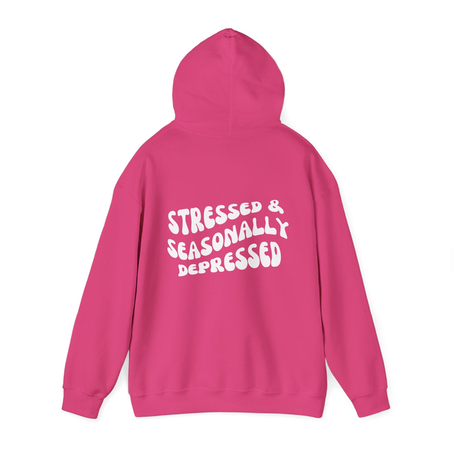 Hooded Sweatshirt | Stressed & Seasonally Depressed | Hoodie for Men and Women