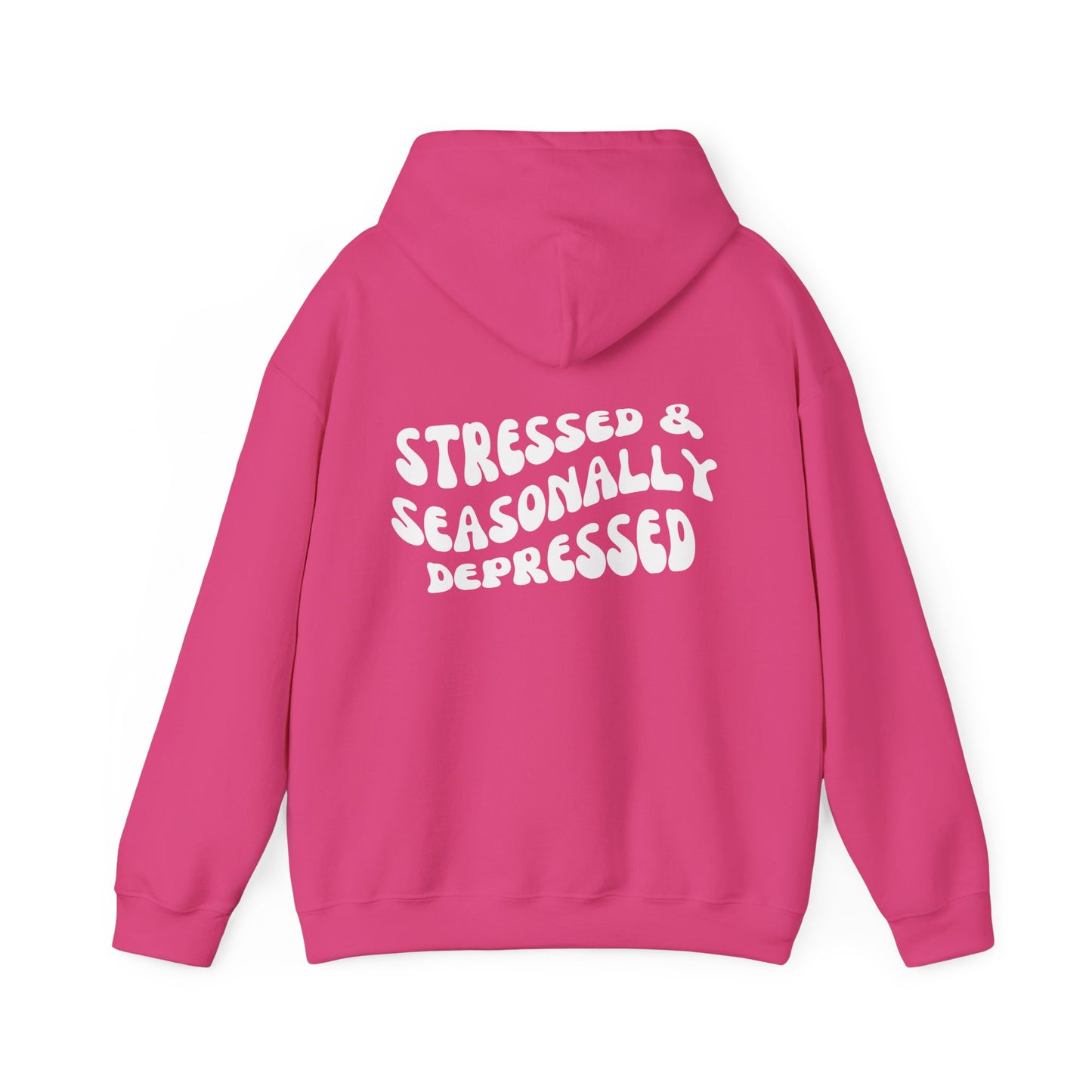 Hooded Sweatshirt | Stressed & Seasonally Depressed | Hoodie for Men and Women