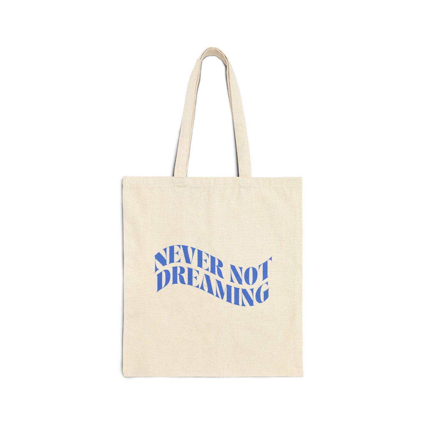 Never Not Dreaming Canvas Tote Bag