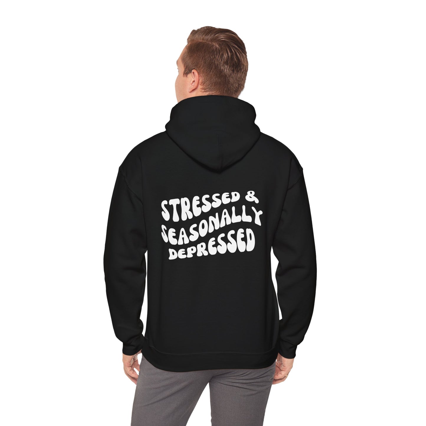 Hooded Sweatshirt | Stressed & Seasonally Depressed | Hoodie for Men and Women