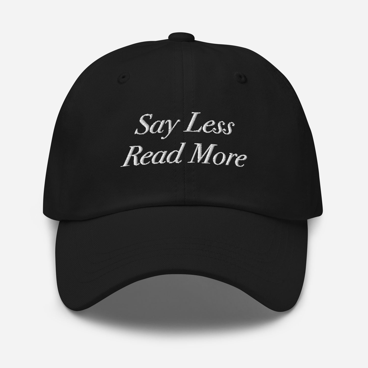 Say Less Read More Ball Cap